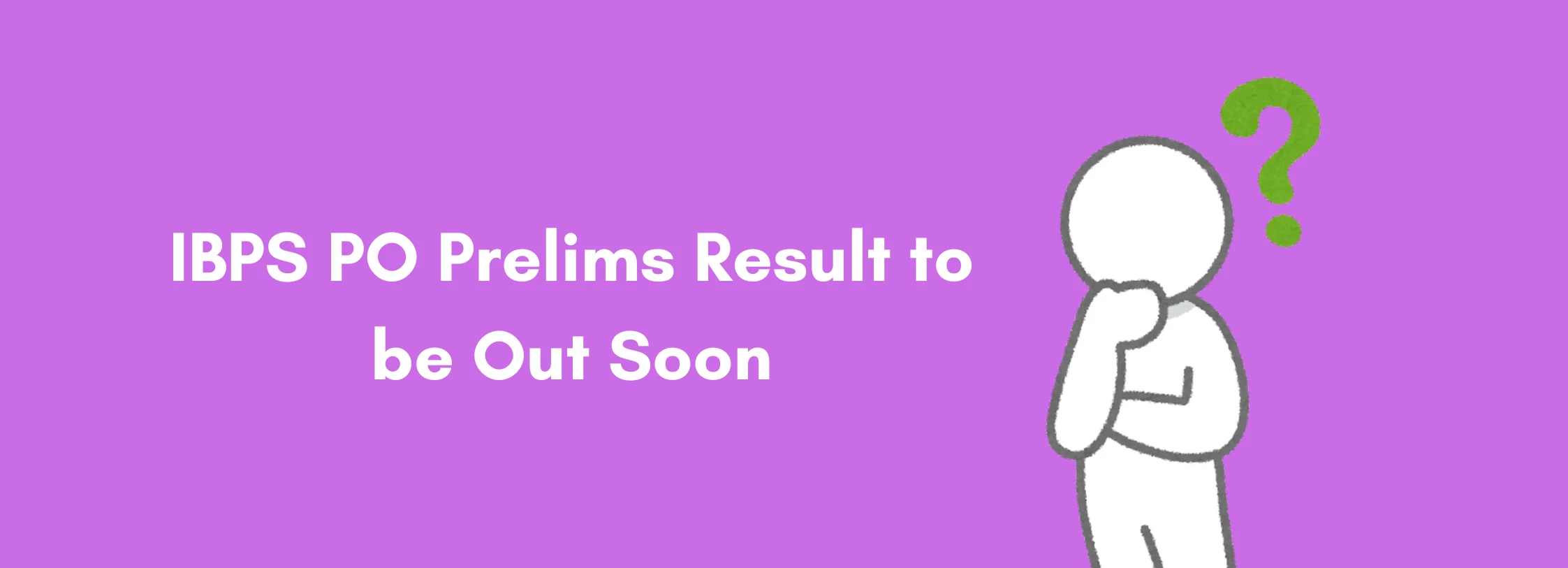 IBPS PO Prelims Result to be Out Soon